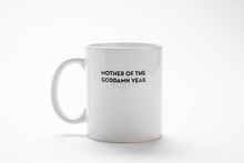 Load image into Gallery viewer, Mother of the Goddamn Year mug