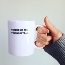 Load image into Gallery viewer, Mother of the Goddamn Year mug