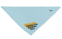 Load image into Gallery viewer, Throw The Fucking Ball Graphic T-Shirt Dog Bandana