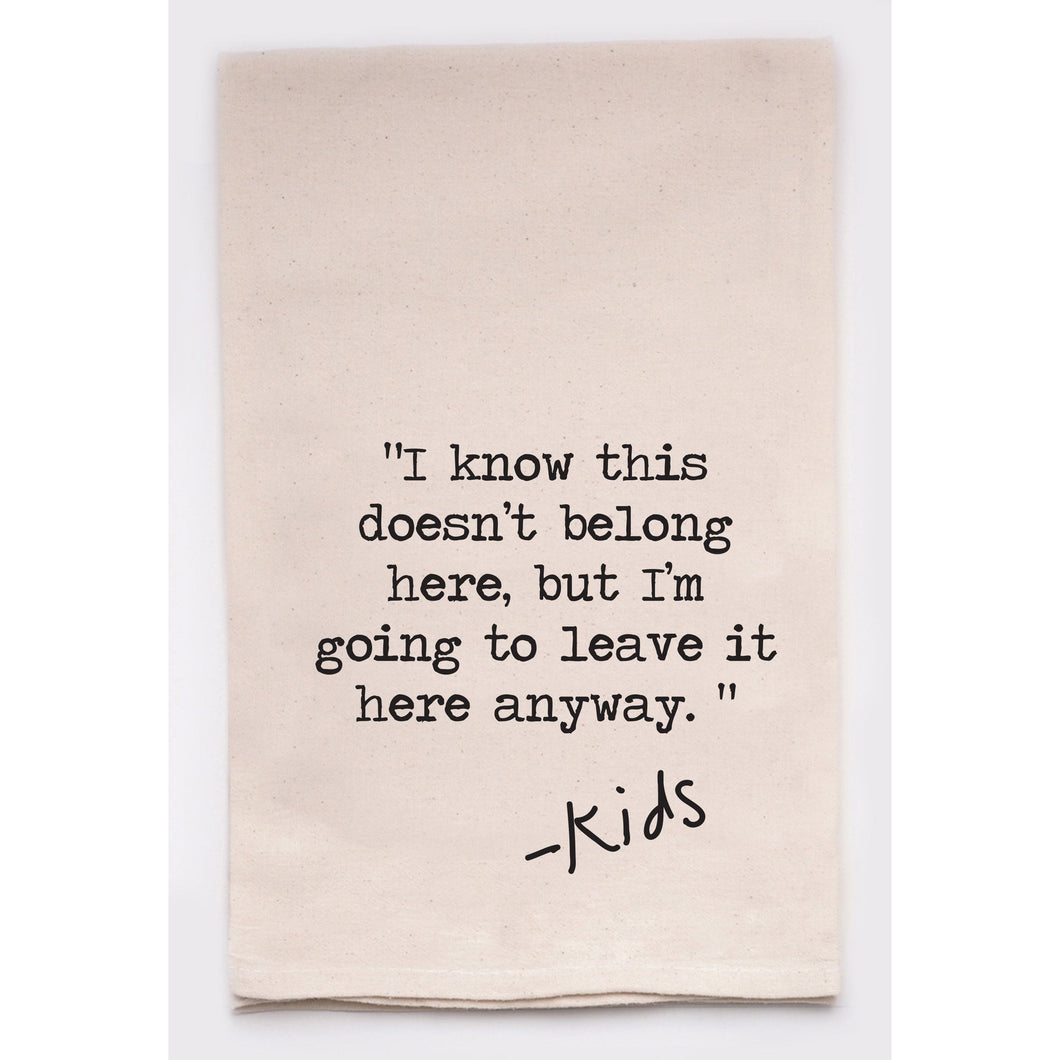 I Know This Doesn't Belong Here Kitchen Tea Towel