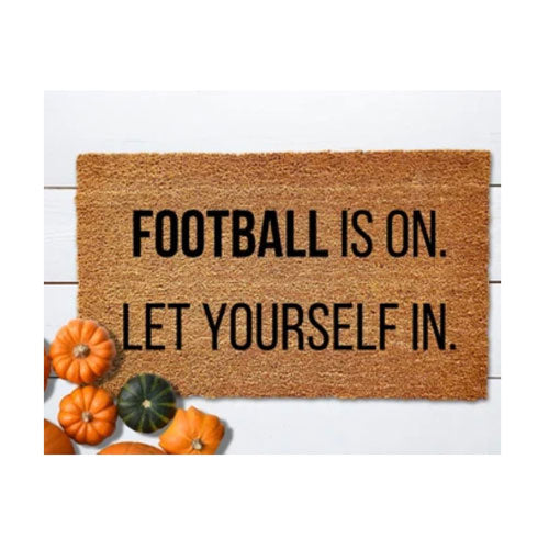 Football Is On, Let Yourself In