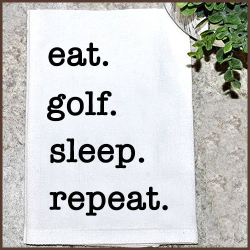 Eat. Golf. Sleep. Repeat. - Kitchen Towel