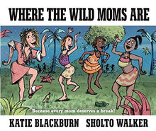 Load image into Gallery viewer, &quot;Where The Wild Moms Are&quot; book
