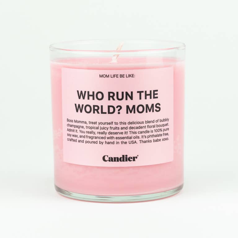 Who Run the World? Moms. Candle