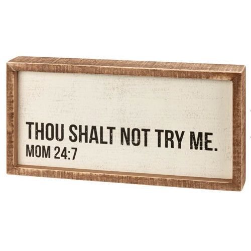 Thou Shalt Not Try Me - Box Sign