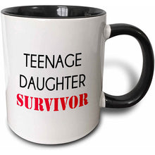 Load image into Gallery viewer, Teenage Daughter Survivor Mug
