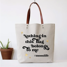 Load image into Gallery viewer, Nothing In This Bag Belongs To Me Tote Bag
