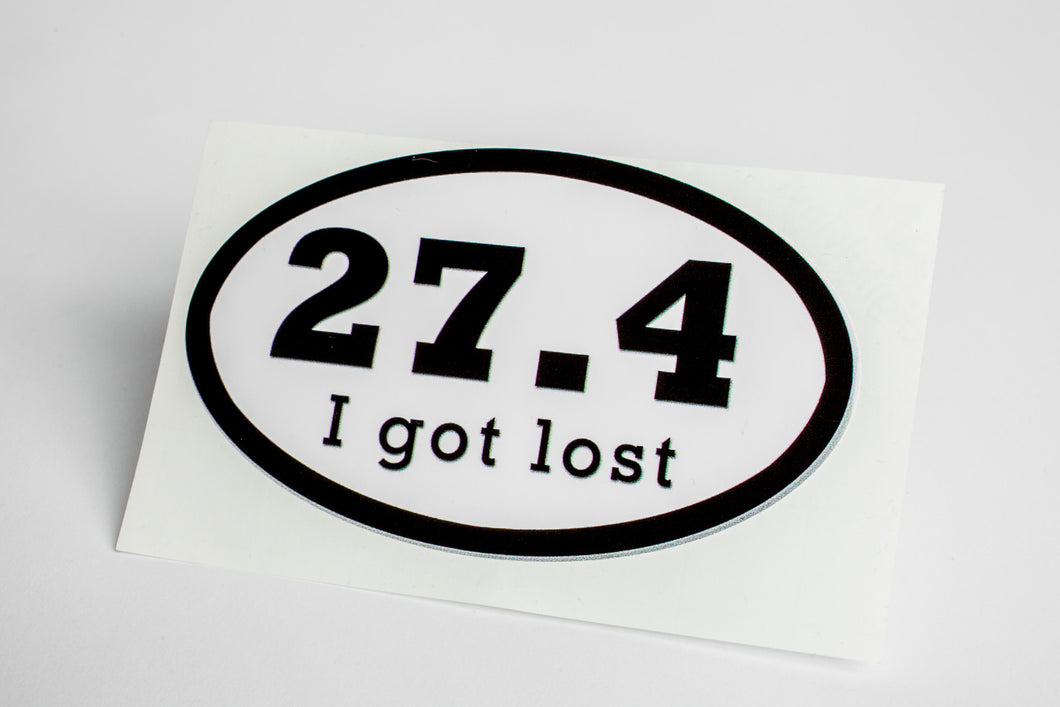 27.4  I got lost bumper sticker