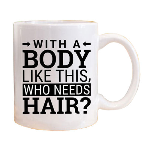 With a Body Like This - Mug