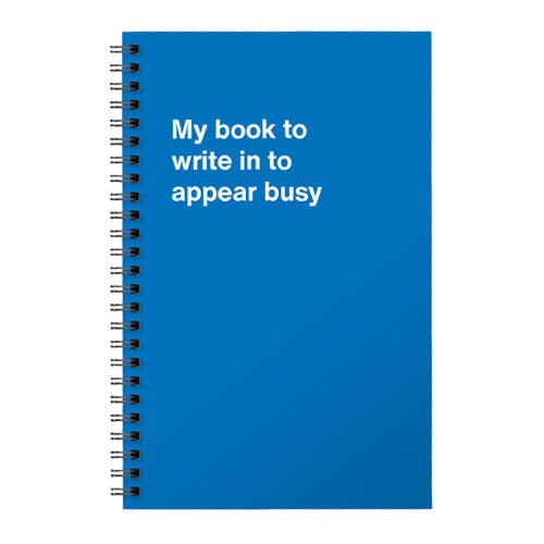 My book to write in to appear busy wire-bound notebook