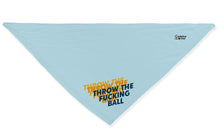Load image into Gallery viewer, Throw The Fucking Ball Graphic T-Shirt Dog Bandana
