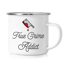 Load image into Gallery viewer, True Crime Addict Campfire Cup
