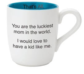 You are the luckiest mom in the world mug